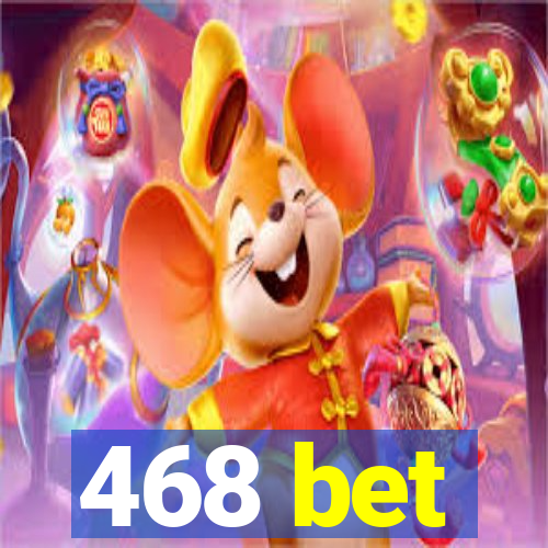 468 bet